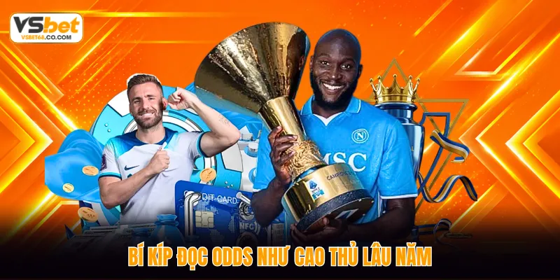 Bí kíp đọc odds như cao thủ lâu năm