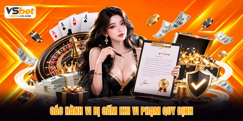 Các hành vi bị cấm khi vi phạm quy định