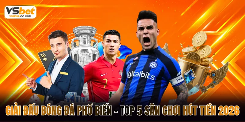 giải đấu bóng đá phổ biến vsbet