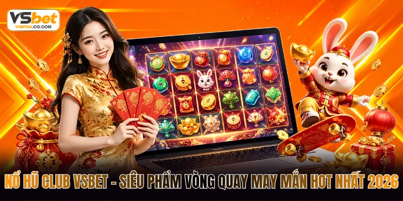 Nổ hũ club vsbet