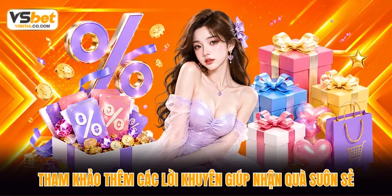 Tham khảo thêm các lời khuyên giúp nhận quà suôn sẻ