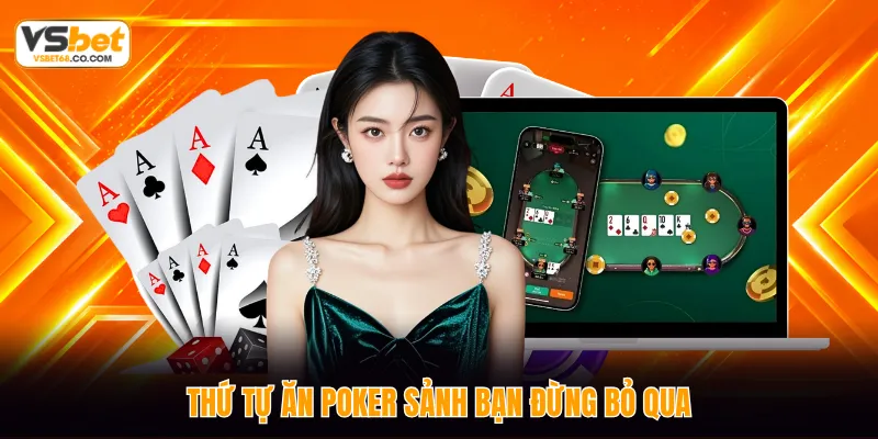 Thứ tự ăn Poker sảnh bạn đừng bỏ qua