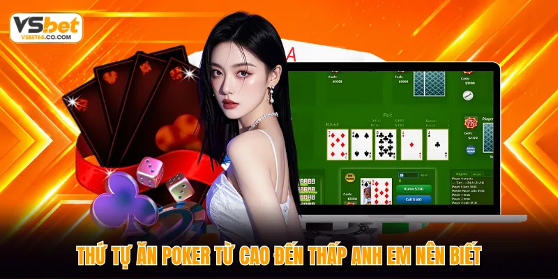 Thứ tự ăn Poker từ cao đến thấp anh em nên biết