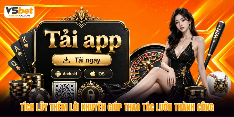 Tích lũy thêm lời khuyên giúp thao tác luôn thành công