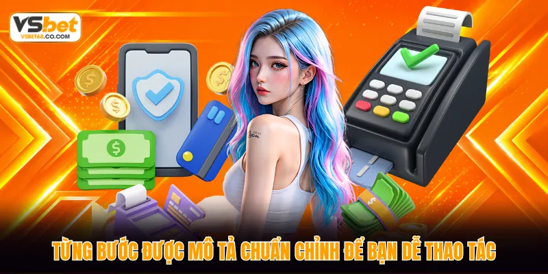 Từng bước được mô tả chuẩn chỉnh để bạn dễ thao tác